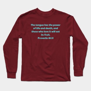 Bible Verse Proverbs 18:21 Long Sleeve T-Shirt